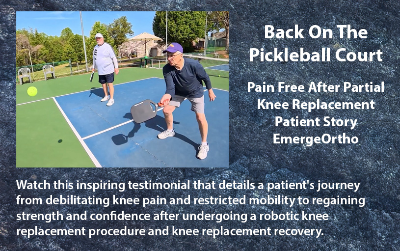 Back on Pickleball Court - Partial Knee Replacement - EmergeOrtho